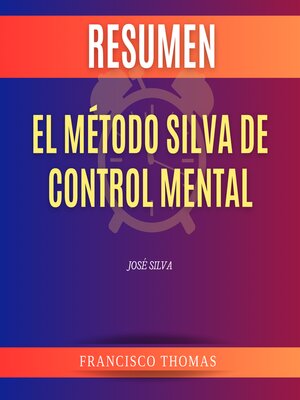 cover image of Resumen El Método Silva de Control Mental por Jose Silva